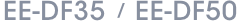 EE-DF / EE-DF50